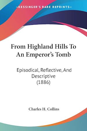 From Highland Hills To An Emperor's Tomb