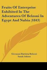 Fruits Of Enterprise Exhibited In The Adventures Of Belzoni In Egypt And Nubia (1843)