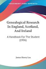 Genealogical Research In England, Scotland, And Ireland