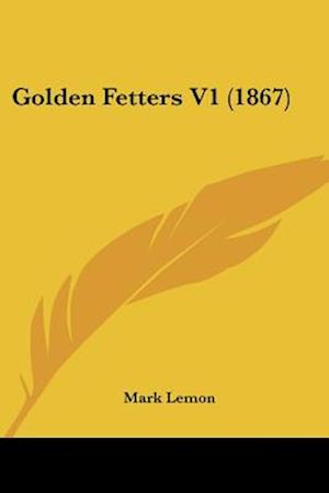 Golden Fetters V1 (1867)