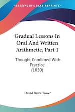 Gradual Lessons In Oral And Written Arithmetic, Part 1