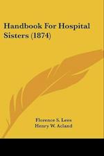 Handbook For Hospital Sisters (1874)