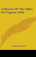 A History Of The Valley Of Virginia (1850)