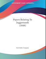 Papers Relating To Juggernauth (1848)