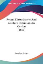 Recent Disturbances And Military Executions In Ceylon (1850)