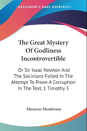 The Great Mystery Of Godliness Incontrovertible