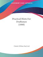 Practical Hints For Draftsmen (1888)