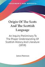 Origin Of The Scots And The Scottish Language