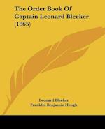 The Order Book Of Captain Leonard Bleeker (1865)