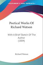 Poetical Works Of Richard Watson
