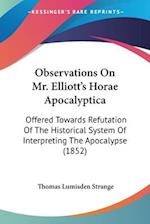 Observations On Mr. Elliott's Horae Apocalyptica