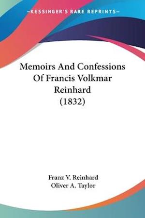 Memoirs And Confessions Of Francis Volkmar Reinhard (1832)