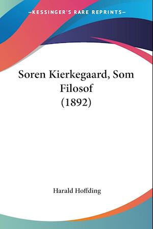 Soren Kierkegaard, Som Filosof (1892)