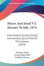Moses And Israel V3, January To July, 1874