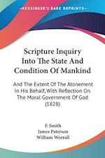 Scripture Inquiry Into The State And Condition Of Mankind