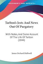 Tarlton's Jests And News Out Of Purgatory