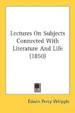 Lectures On Subjects Connected With Literature And Life (1850)