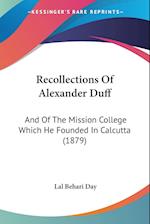 Recollections Of Alexander Duff