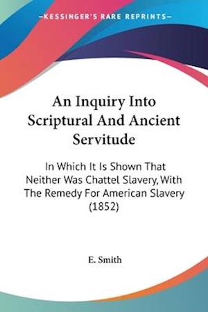 An Inquiry Into Scriptural And Ancient Servitude