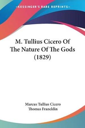M. Tullius Cicero Of The Nature Of The Gods (1829)