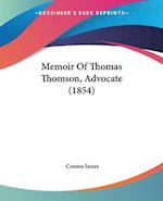 Memoir Of Thomas Thomson, Advocate (1854)