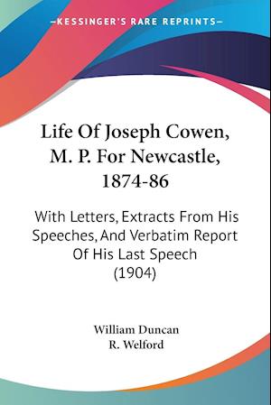 Life Of Joseph Cowen, M. P. For Newcastle, 1874-86