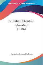Primitive Christian Education (1906)