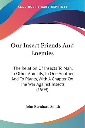 Our Insect Friends And Enemies