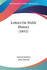 Letters On Welsh History (1852)