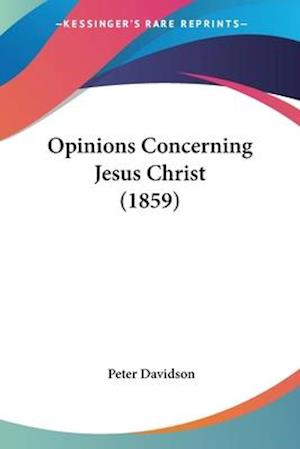 Opinions Concerning Jesus Christ (1859)