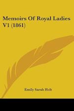 Memoirs Of Royal Ladies V1 (1861)