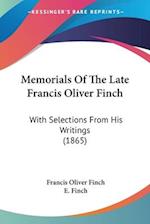 Memorials Of The Late Francis Oliver Finch