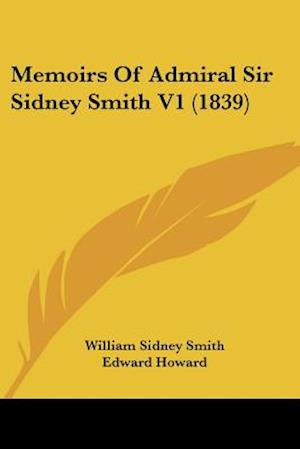 Memoirs Of Admiral Sir Sidney Smith V1 (1839)