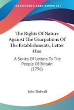The Rights Of Nature Against The Usurpations Of The Establishments, Letter One