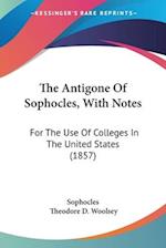 The Antigone Of Sophocles, With Notes