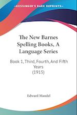 The New Barnes Spelling Books, A Language Series