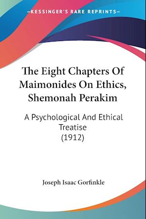 The Eight Chapters Of Maimonides On Ethics, Shemonah Perakim