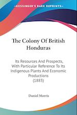 The Colony Of British Honduras