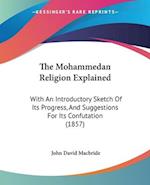 The Mohammedan Religion Explained