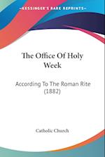 The Office Of Holy Week