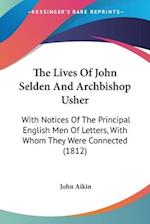 The Lives Of John Selden And Archbishop Usher