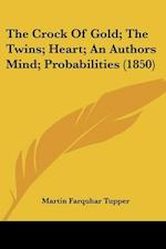 The Crock of Gold; The Twins; Heart; An Authors Mind; Probabilities (1850)