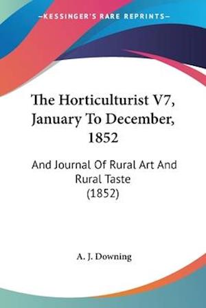 The Horticulturist V7, January To December, 1852