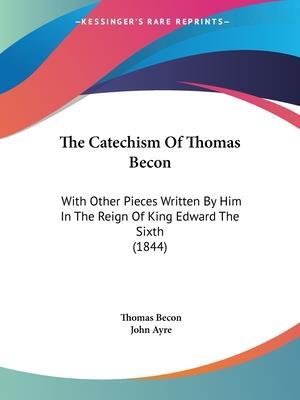 The Catechism Of Thomas Becon