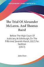 The Trial Of Alexander McLaren, And Thomas Baird