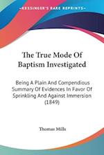 The True Mode Of Baptism Investigated