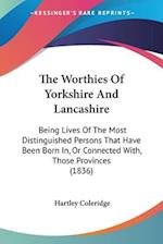 The Worthies Of Yorkshire And Lancashire