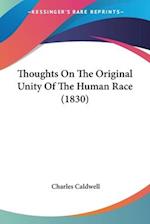 Thoughts On The Original Unity Of The Human Race (1830)