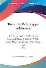 Three Phi Beta Kappa Addresses