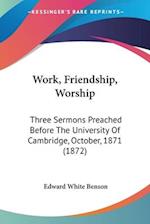 Work, Friendship, Worship